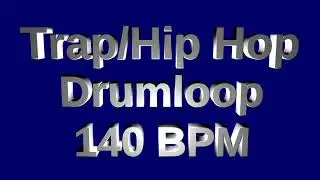Trap/Hip Hop Drum Loop 140 BPM