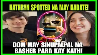 KATHDEN|KATHRYN BERNARDO SPOTTED NA MAY KADATE!ANG DETALYE NARITO NA !