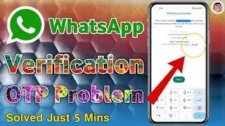 WhatsApp Otp Verification Code Problem Solved Just 5 Mins 