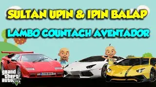 Balap LAMBO Countach vs Aventador Sultan Upin Ipin Senang - GTA V Upin Ipin Episode Terbaru 805