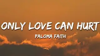 Paloma Faith - Only Love Can Hurt Like This (Lyrics)