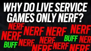 Why do live service games only Nerf?