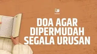 Doa agar Dipermudah Segala Urusan