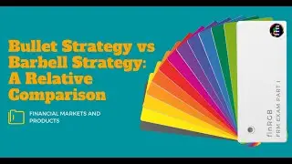 Bullet Vs Barbell Strategy (CFA Level 3 | FRM Part 1, Book 3, Financial Markets and Products)