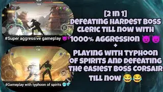 Playing with typhoon of spirits and defeating Cleric and Corsair || Part - 4 ||