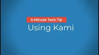 5-Minute Tech Tip: Using Kami for Students