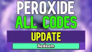 New Peroxide Codes | Roblox Peroxide Codes (January 2024)