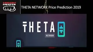 Theta Network Price Prediction 2019