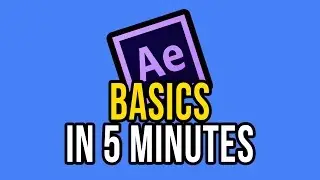 AFTER EFFECTS BASICS IN 5 MINUTES