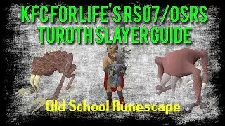 Rs07- Ultimate Turoth Slayer Guide - KFC