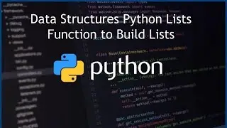 Python Lists  - Function to Build Lists - Data Structures
