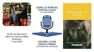 Camille Moreau : Emmanuelle Arsan (La Musardine) - Cook and Book - 9 mai 2024
