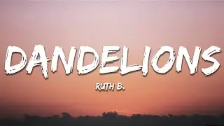 Ruth B. - Dandelions (Lyrics)