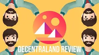 DECENTRALAND REVIEW AND THOUGHTS ABOUT THE METAVERSE FUTURE
