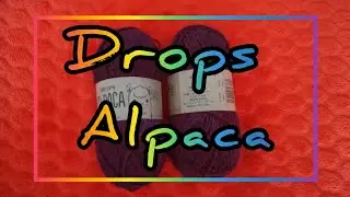DROPS ALPACA. Альпака зимние нитки.Испытание временем и впечатления. Красный опыт. 