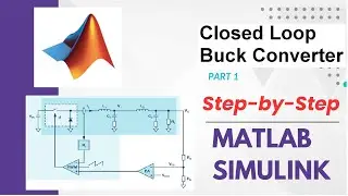 Buck Converter | Closed Loop Simulation| Design Analysis Waveforms | MATLAB | Step by Step