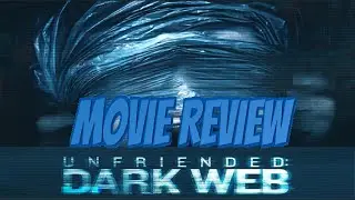 Movie Review: Unfriended Dark Web