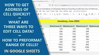 Google Sheets | How to | Find Cell Address Quickly | 3 Ways to Edit Cell Data | Preformat Cells