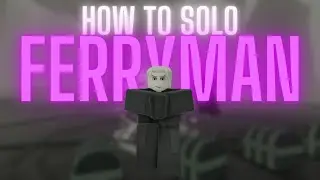 How to SOLO FERRYMAN | DEEPWOKEN