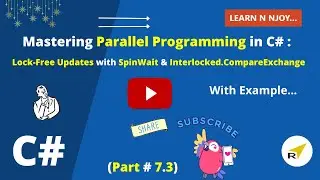 Mastering Parallel Programming In C# (Part-7.3) | Lock-Free Updates with SpinWait & Interlocked