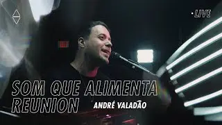 ANDRÉ VALADÃO - Live Som Que Alimenta Reunion