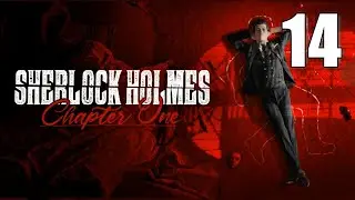 Sherlock Holmes: Chapter One [14] Let's Play Walkthrough Gameplay - Part 14