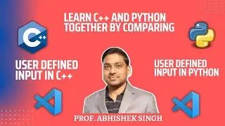 7. User Defined Input in Python vs User Defined Input in CPP