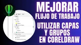 UTILIZAR CAPAS Y GRUPOS PARA ORGANIZARTE MEJOR EN CORELDRAW