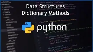 Python Dictionary Methods - Data Structures