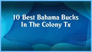 Top 10 Bahama Bucks In The Colony Tx