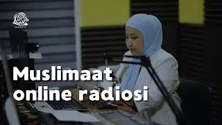 "Muslimaat" онлайн радиоси ҳар доим хонадонларимизда  янграсин!
