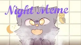 .*Night 夜*. - ANIMATION MEME