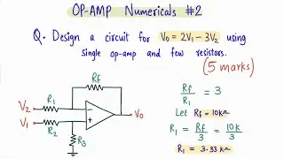 Design a circuit for Vo = 2V1 - 3V2 using single opamp and few resistors. - Opamp Numericals
