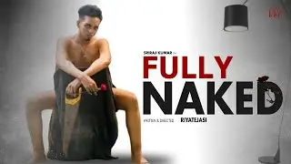 Fully Naked (4k) | Tamil Short Film | Riyatejasi | Sriraj Kumar | Yogesh Jeevan | Fàux-Paradox
