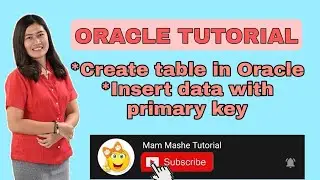 How to Create Table in Oracle | Insert data with primary key