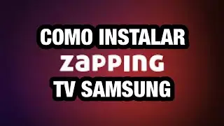 COMO INSTALAR ZAPPING TV en SMART TV SAMSUNG .