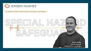 Fluorine Free Foam Replacements | Episode 3 | Jensen Hughes