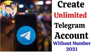Create Unlimited Telegram Account Without Number 2021