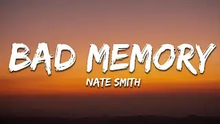 Nate Smith - bad memory (Lyrics)