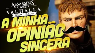 MINHA OPINIÃO SINCERA SOBRE A DLC 'O CERCO DE PARIS' EM ASSASSIN'S CREED VALHALLA!!!