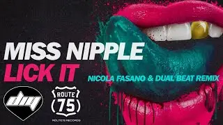MISS NIPPLE - Lick it (Nicola Fasano & Dual Beat remix) [Official]