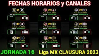 FECHAS, HORARIOS y CANALES CONFIRMADOS para los PARTIDOS de la JORNADA 16 Liga MX CLAUSURA 2023