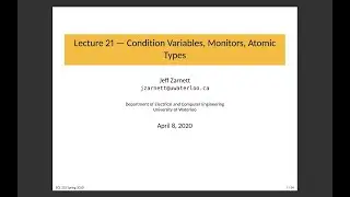ECE 252 Lecture 21: Condition Variables, Monitors, and Atomic Types