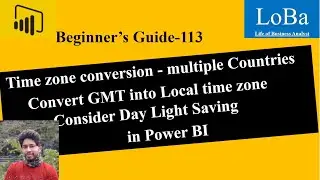 Power BI Time zone conversion-multiple Countries| Convert GMT into Local time zone| Day Light Saving