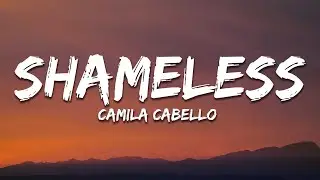 Camila Cabello - Shameless (Lyrics)