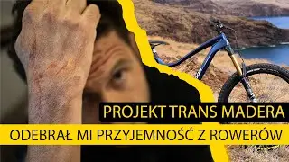 Jak wypaliłem w sobie pasje do rowerów. Trans Madera Vlog #2 - ostatni