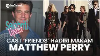 Pemain 'F.R.I.E.N.D.S' Hadiri Pemakaman Matthew Perry