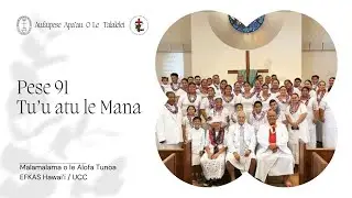 Pese 91: Tu’u atu le mana - ‘Aufaipese Apa’au o le Talalelei (Aso o Tama)