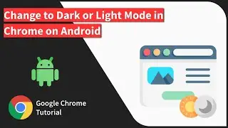 How to Enable Dark Mode in Theme Settings in Chrome on Android