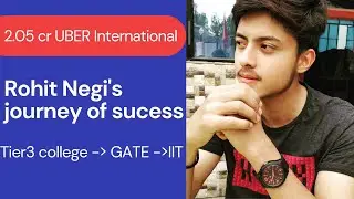 Rohit Negi's  Journey of success || from tier-3 college  to Uber 2.05 cr
